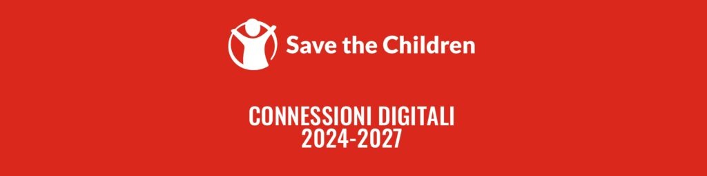 Save the Children sceglie di portare nella nostra scuola il suo progetto CONNESSIONI DIGITALI